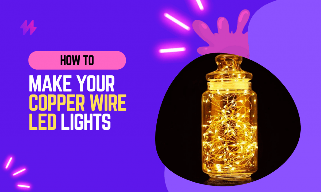 How To Make Copper Wire LED Lights