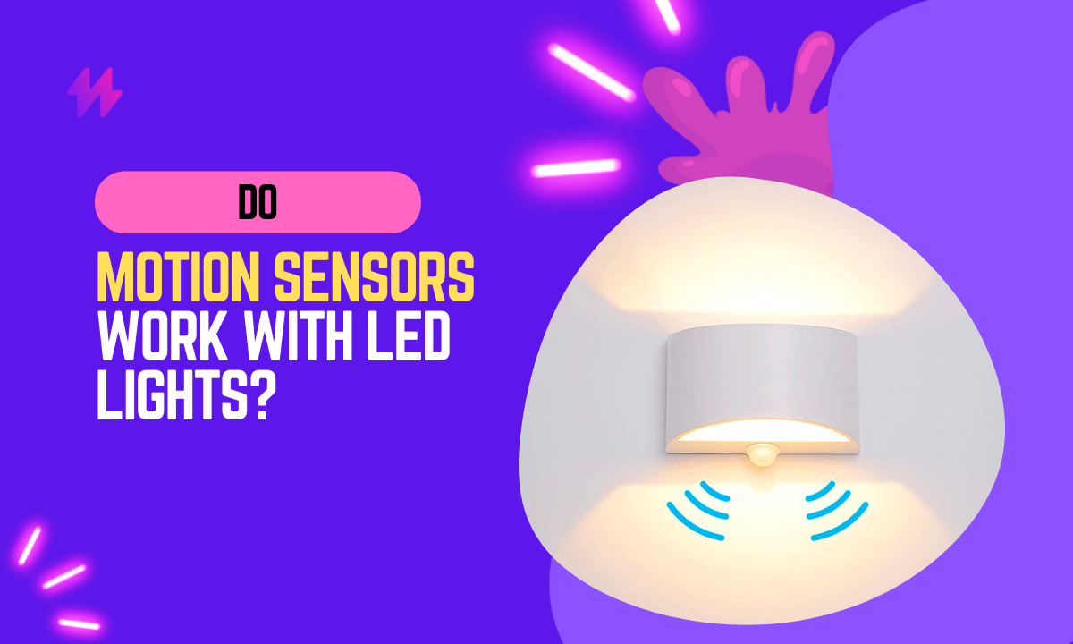 Do Motion Sensors Work With LED Lights